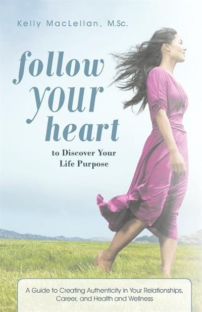 Front cover_Follow Your Heart To Discover Your Life Purpose