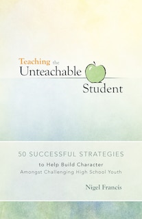 Front cover_Teaching The Unteachable Student