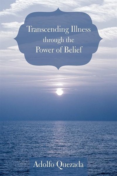 Front cover_Transcending Illness Through The Power Of Belief