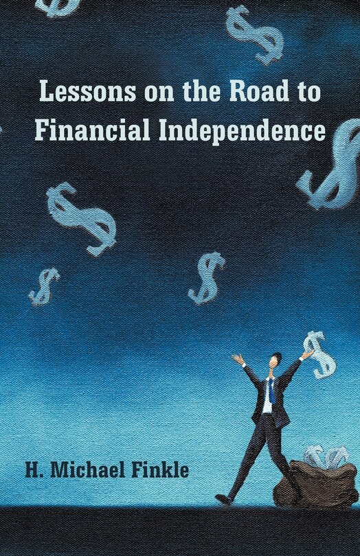 Lessons On The Road To Financial Independence