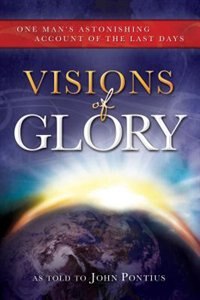 Couverture_Visions of Glory: One Man's Astonishing Account of the Last Days