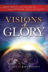 Couverture_Visions of Glory: One Man's Astonishing Account of the Last Days