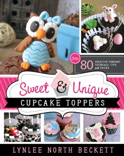 Front cover_Sweet and Unique Cupcake Toppers