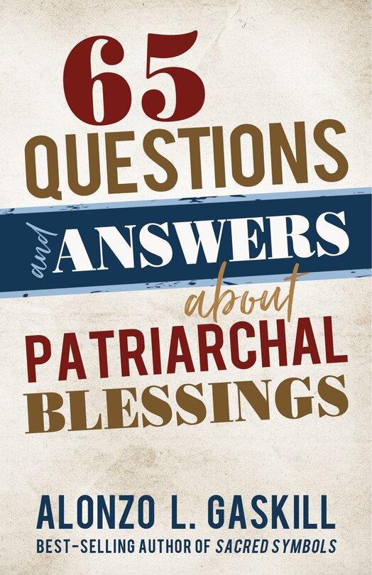 Couverture_65 Questions and Answers About Patriarchal Blessings