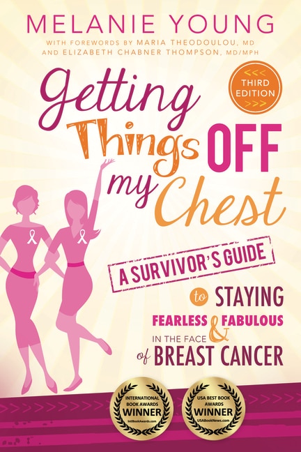 Front cover_Getting Things Off My Chest: Charge Head on Into the Battle with Breast Cancer, Armed with These Outstanding Survivor's Tips on How to Stay Sane, Focused, and in Charge. Complete with Checklists Geared Toward Streamlining Your New Life, This Book Helps Yo