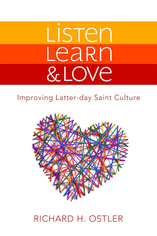Front cover_Listen, Learn & Love: Improving Latter-Day Saint Culture