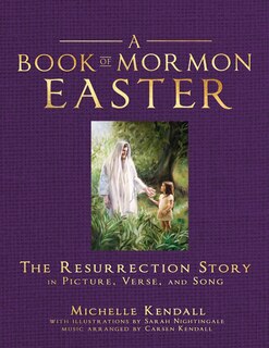 Couverture_Book of Mormon Easter: The Resurrection Story in Picture, Verse, and Song