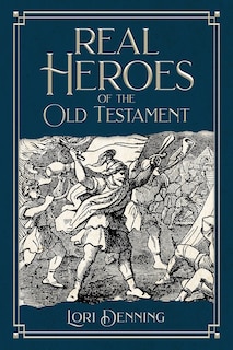 Real Heroes of the Old Testament