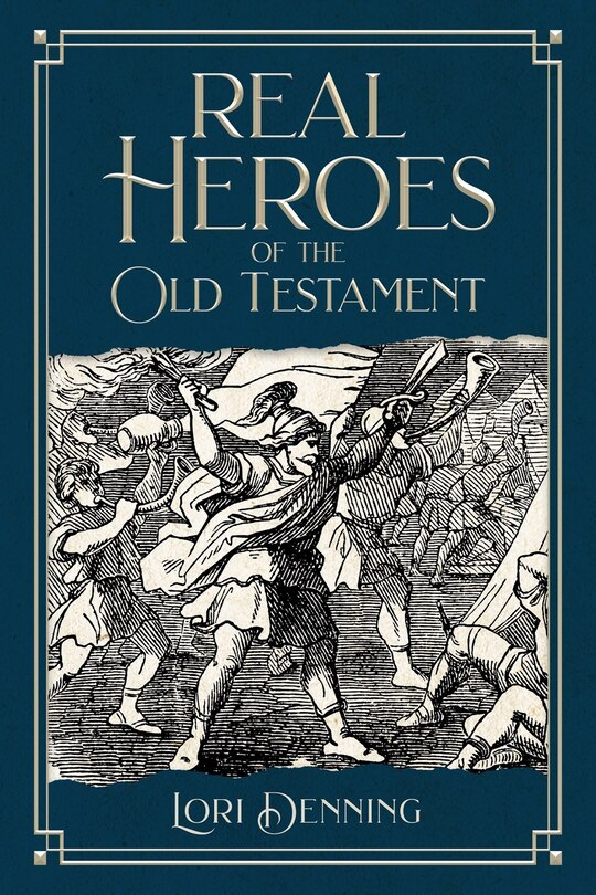 Real Heroes of the Old Testament