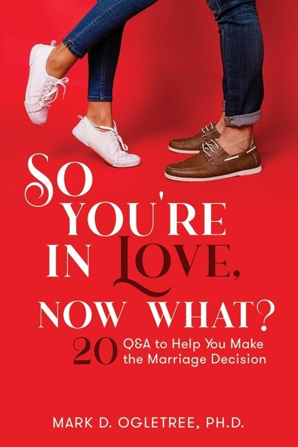 Couverture_So You're in Love, Now What?: 20 Q&A to Help You Make the Marriage Decision