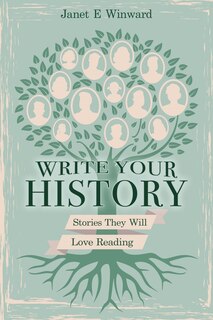 Front cover_Write Your History, Stories They Will Love Reading