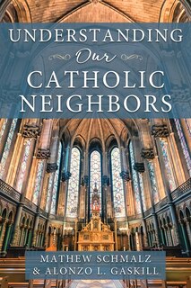 Front cover_Understanding Our Catholic Neighbors