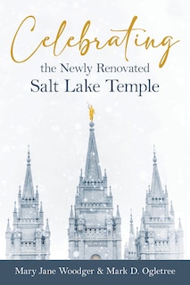 Couverture_Celebrating the Newly Renovated Salt Lake Temple