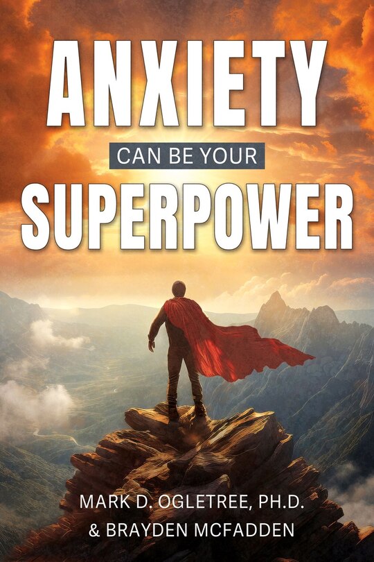 Front cover_Anxiety Can Be Your Superpower