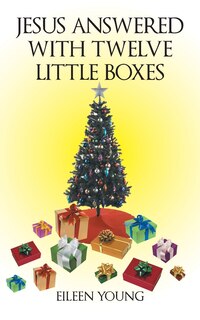 Front cover_Jesus Answered with Twelve Little Boxes