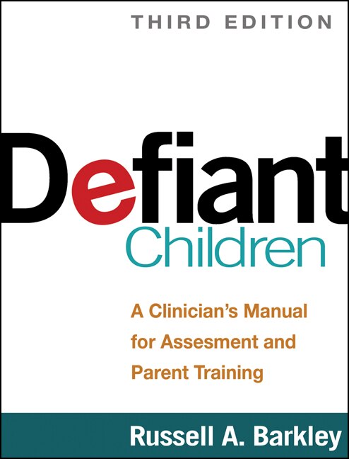 Defiant Children: A Clinician's Manual For Assessment And Parent Training