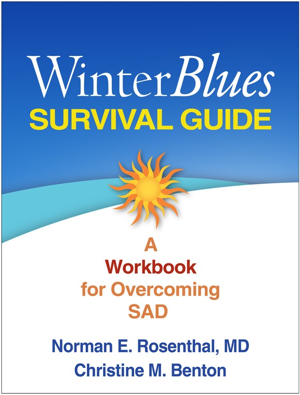 Winter Blues Survival Guide: A Workbook For Overcoming Sad