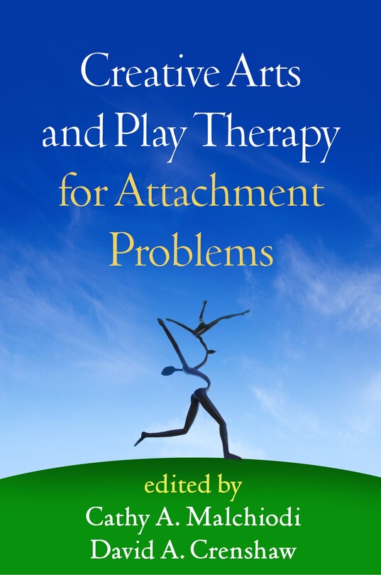 Front cover_Creative Arts And Play Therapy For Attachment Problems