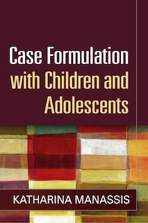 Front cover_Case Formulation With Children And Adolescents