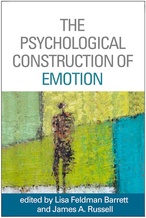 The Psychological Construction Of Emotion