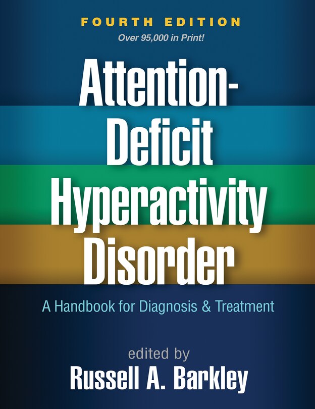 Attention-deficit Hyperactivity Disorder: A Handbook For Diagnosis And Treatment