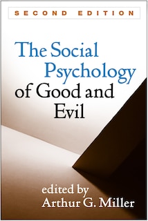 Front cover_The Social Psychology Of Good And Evil