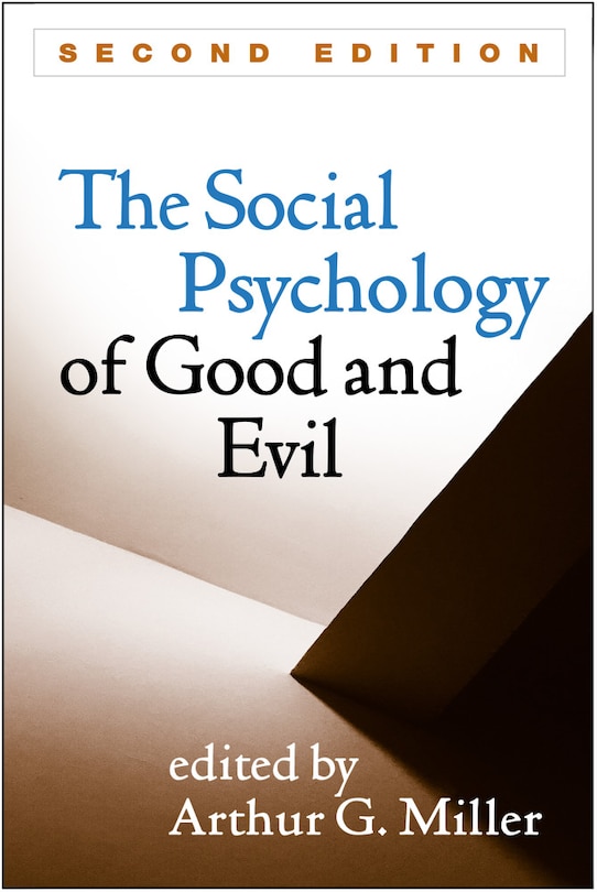 Front cover_The Social Psychology Of Good And Evil