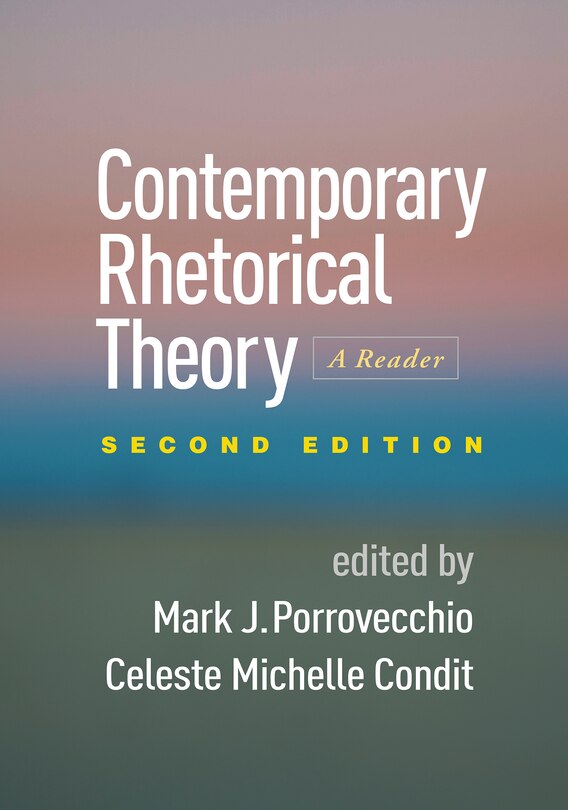 Contemporary Rhetorical Theory: A Reader