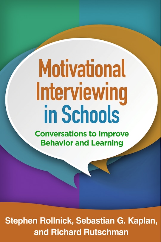 Motivational Interviewing In Schools: Conversations To Improve Behavior And Learning