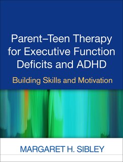 Front cover_Parent-teen Therapy For Executive Function Deficits And Adhd