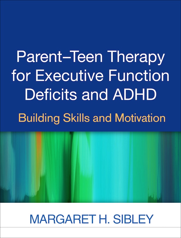 Front cover_Parent-teen Therapy For Executive Function Deficits And Adhd