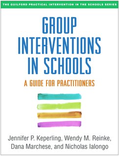 Group Interventions In Schools: A Guide For Practitioners