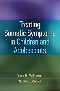 Front cover_Treating Somatic Symptoms In Children And Adolescents