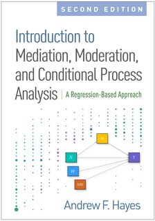 Front cover_Introduction To Mediation, Moderation, And Conditional Process Analysis