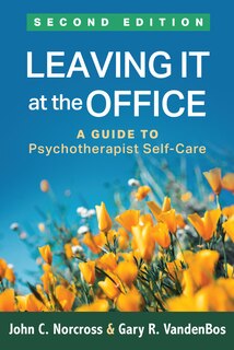 Leaving It At The Office: A Guide To Psychotherapist Self-care