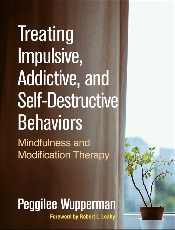 Front cover_Treating Impulsive, Addictive, And Self-destructive Behaviors