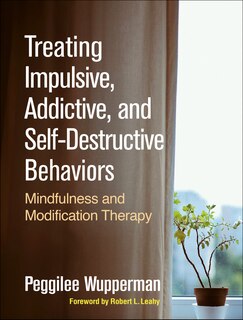 Couverture_Treating Impulsive, Addictive, And Self-destructive Behaviors