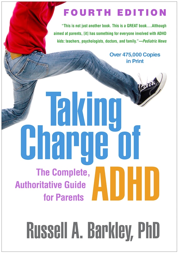 Taking Charge Of Adhd: The Complete, Authoritative Guide For Parents