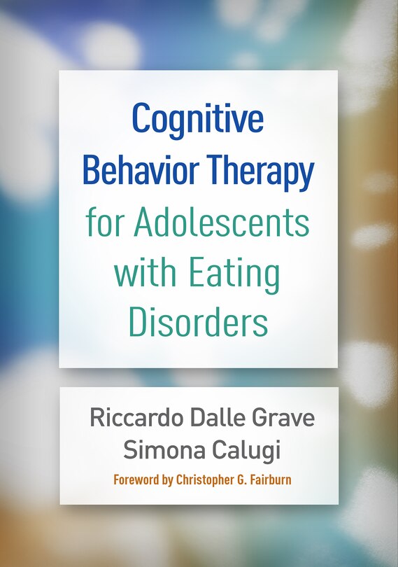 Front cover_Cognitive Behavior Therapy For Adolescents With Eating Disorders