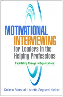 Front cover_Motivational Interviewing For Leaders In The Helping Professions
