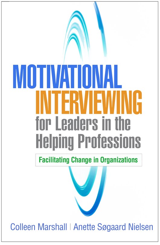 Front cover_Motivational Interviewing For Leaders In The Helping Professions