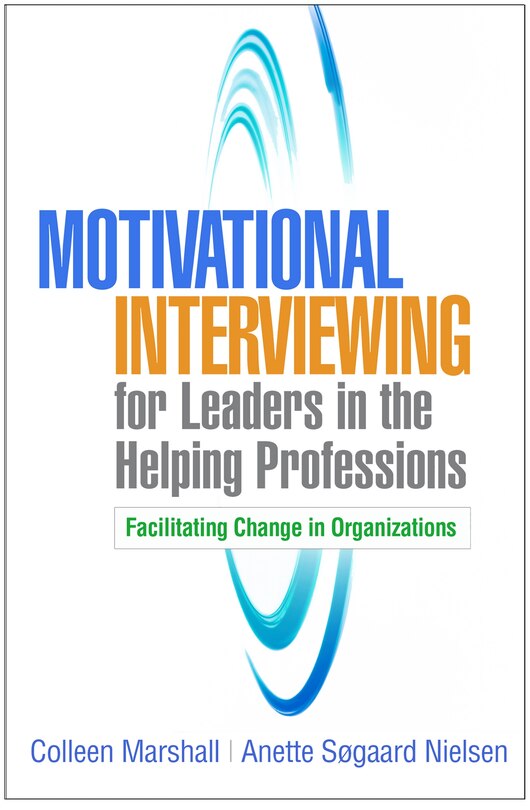 Front cover_Motivational Interviewing For Leaders In The Helping Professions