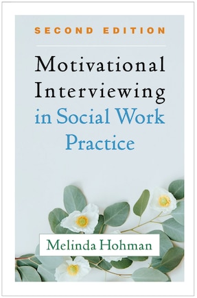 Motivational Interviewing In Social Work Practice