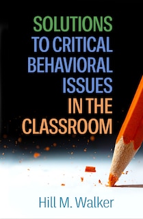 Couverture_Solutions to Critical Behavioral Issues in the Classroom