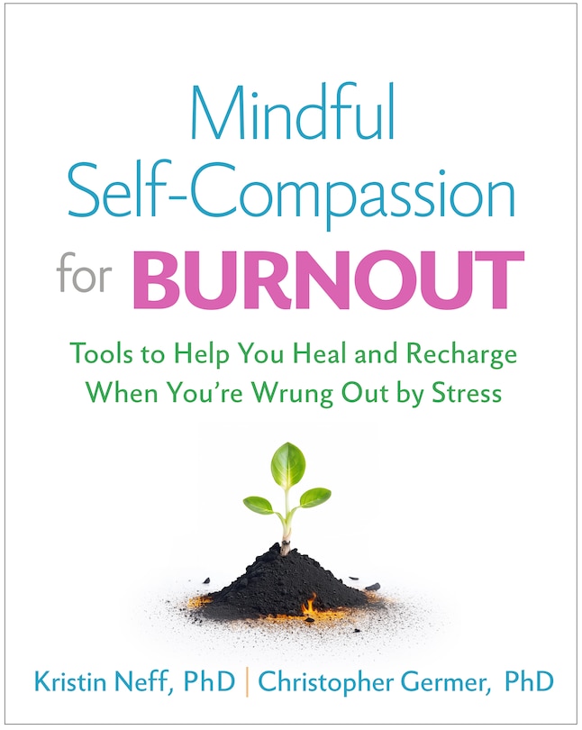 Front cover_Mindful Self-Compassion for Burnout