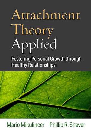 Attachment Theory Applied: Fostering Personal Growth through Healthy Relationships