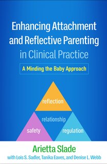 Front cover_Enhancing Attachment and Reflective Parenting in Clinical Practice