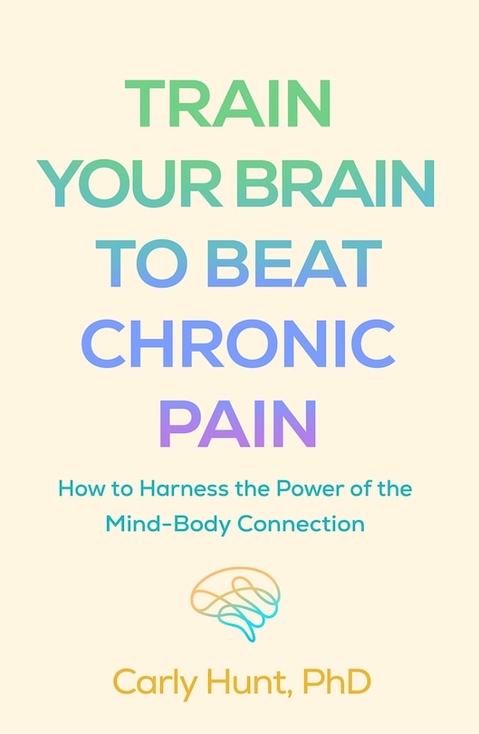 Front cover_Train Your Brain to Beat Chronic Pain