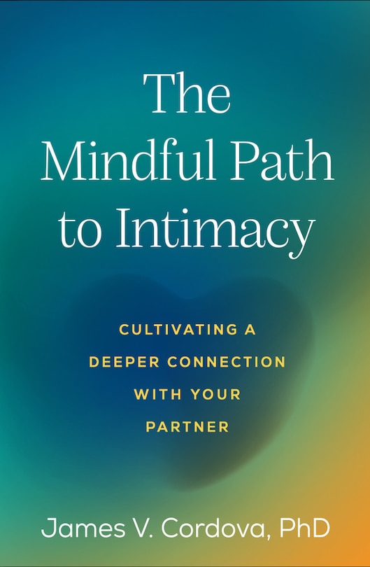 Front cover_The Mindful Path to Intimacy