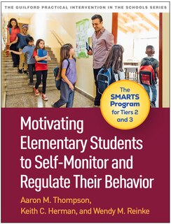 Front cover_Motivating Elementary Students to Self-Monitor and Regulate Their Behavior